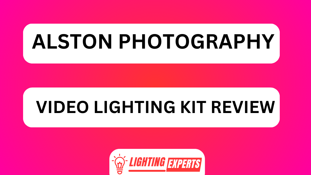 ALSTON PHOTOGRAPHY VIDEO LIGHTING KIT REVIEW