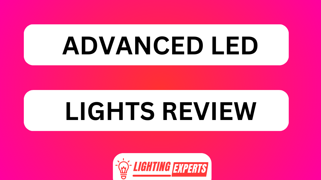 ADVANCED LED LIGHTS REVIEW