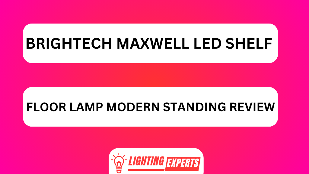 BRIGHTECH MAXWELL LED SHELF FLOOR LAMP MODERN STANDING REVIEW