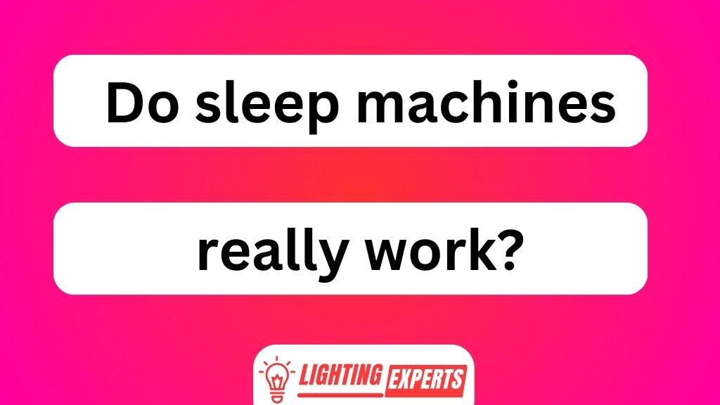Do Sleep Machines Really Work